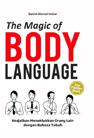 The Magic Of Body Language : Keajaiban Menaklukkan Orang Lain dengan Bahasa Tubuh
